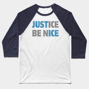 Just(ice) Be Nice Baseball T-Shirt